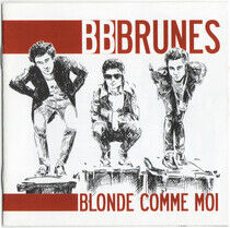 Bb Brunes - Blonde Comme Moi -New-