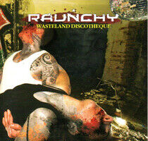 Raunchy - Wasteland Discotheque