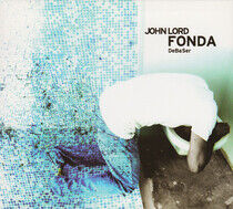 Fonda, John Lord - Debaser
