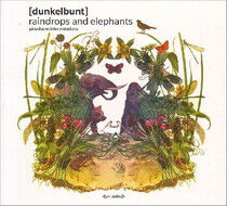 Dunkelbunt - Raindrops and Elephants