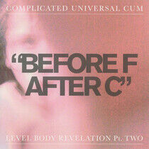 Complicate Universal Cum - Before F After C