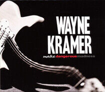 Kramer, Wayne - More Dangerous Madness
