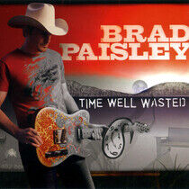 Paisley, Brad - Time Well Wasted