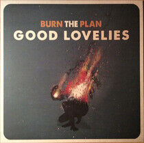 Good Lovelies - Burn the Plan