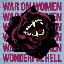 War On Women - Wonderful Hell -Coloured-