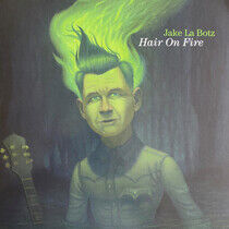 La Botz, Jake - Hair On Fire