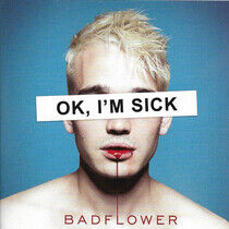 Badflower - Ok, I`M Sick