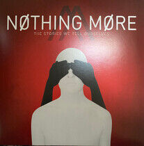 Nothing More - Stories We.. -Coloured-