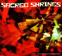 Sacred Shrines - Come Down From the..