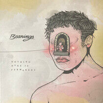 Bearings - Nothing Here is Permanent