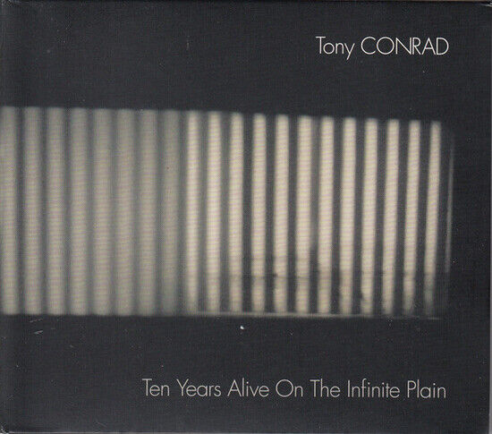 Conrad, Tony - Ten Years Alive On the..