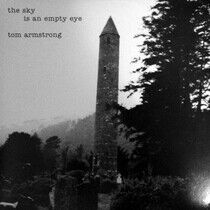Armstrong, Tom - Sky is an Empty Eye