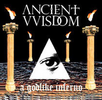 Ancient Wisdom - A Godlike Inferno