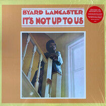 Lancaster, Byard - It's Not Up To Us