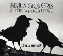Beaux Gris Gris & the Apo - Love & Murder