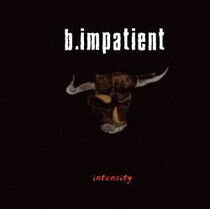 B.Impatient - Intensity