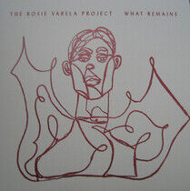 Rosie Varela Project - What Remains