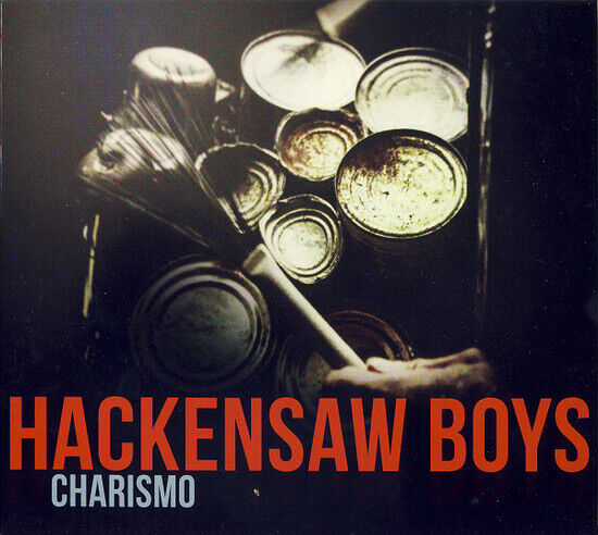 Hackensaw Boys - Charismo