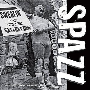 Spazz - Sweatin\' To the Oldies