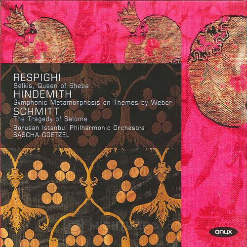 Respighi/Hindemith/Schmit - Belkis Queen of Sheba/Sym