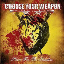 Choose Your Weapon - Heart For the Heartless