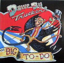Drive-By Truckers - Big To-Do