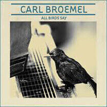 Broemel, Carl - All Birds Say