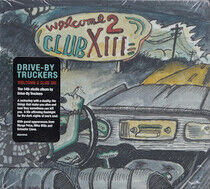 Drive-By Truckers - Welcome 2 Club Xiii-Digi-