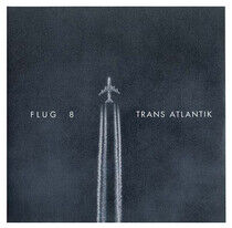 Flug 8 - Trans Atlantik -Lp+CD-