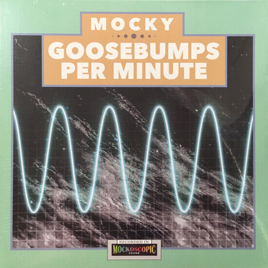 Mocky - Goosebumps Per Minute..