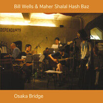 Wells, Bill & Maher Shala - Osaka Bridge -Reissue-