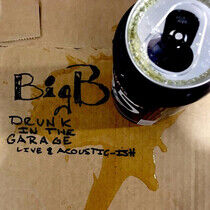Big B - Drunk In the Garage -..