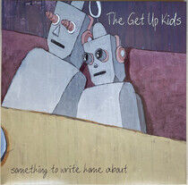 Get Up Kids - Something To Write Home..