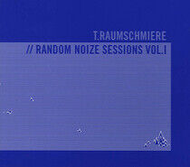T.Raumschmiere - Random Noize Session 01