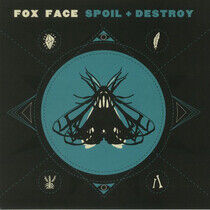 Fox Face - Spoil & Destroy