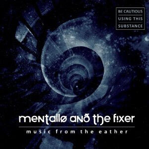 Mentallo & the Fixer - Music From the Eather