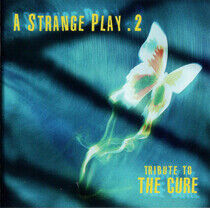 Cure.=Trib= - A Strange Play 2