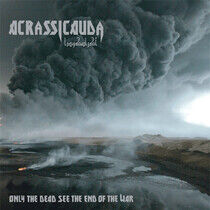 Acrassicauda - Only the Dead See.. -Ep-