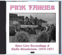 Pink Fairies - Rare Live Recordings &..