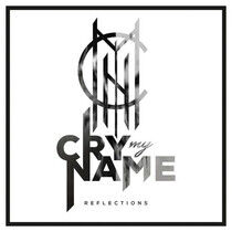 Cry My Name - Reflectors