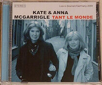 McGarrigle, Kate & Anna - Tant Le Monde, Live In..