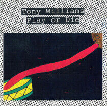 Williams, Tony - Play or Die -Reissue-