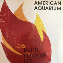 American Aquarium - Burn.Flicker.Die