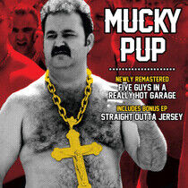 Mucky Pup - Five Guys In a Really Hot