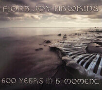 Hawkins, Fiona Joy - 600 Years In a Moment