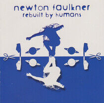 Faulkner, Newton - Rebuilt By Humans