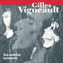 Vigneault, Gilles - Les Annees Soixante