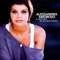 Amoroso, Alessandra - Il Mondo In Un Secondo