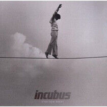 Incubus - If Not Now When?