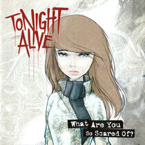 Tonight Alive - What Are You So Scared of